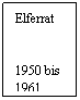 Textfeld: Elferrat
 
 
1950 bis
1961
